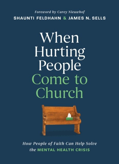 James N. Sells, Shaunti Feldhahn - When Hurting People Come to Church, E-bok