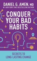Conquer Your Bad Habits: Secrets to Long-Lasting Change