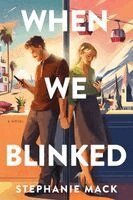 Stephanie Mack - When We Blinked: A Contemporary Clean Romance about First Loves, Second Chances, and Online Dating, Häftad