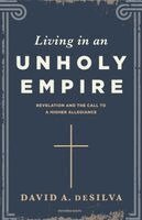 David A. DeSilva - Living in an Unholy Empire, Häftad