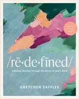 Gretchen Saffles - Redefined Bible Study with Streaming Video Access: Defining Identity Through the Mirror of God's Word, Häftad