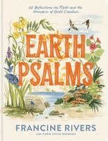Francine Rivers - Earth Psalms: 52 Reflections on Faith and the Wonders of God's Creation, Inbunden