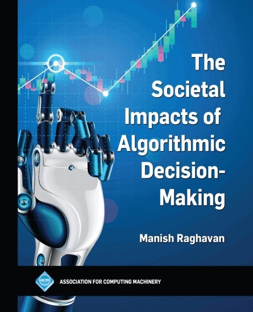 Manish Raghavan - Societal Impacts of Algorithmic Decision-Making, E-bok