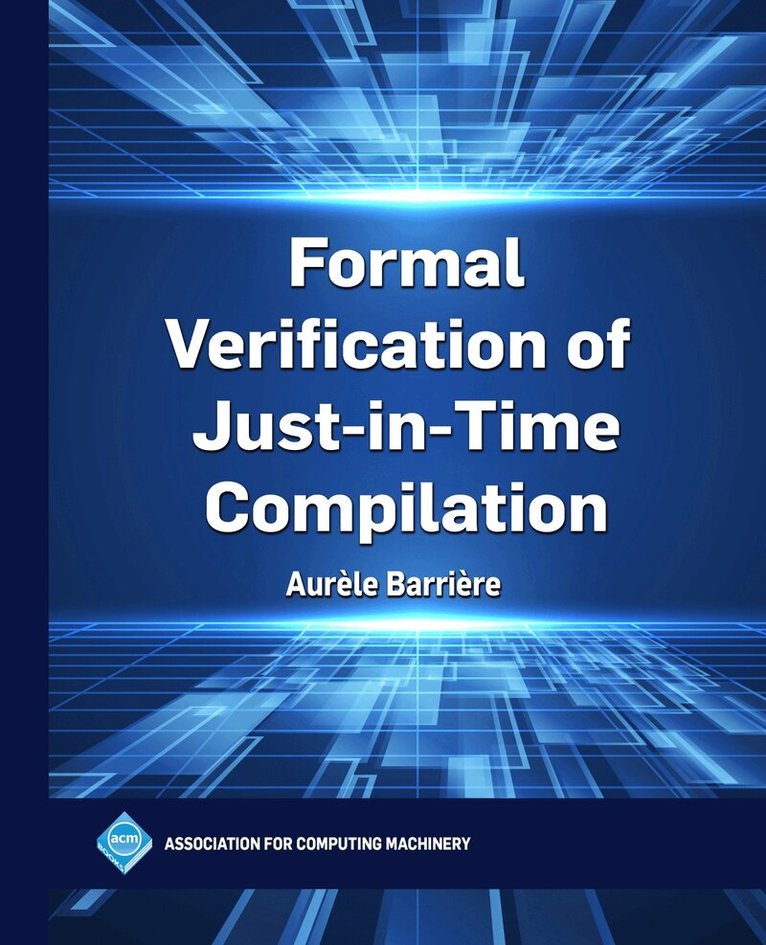Aurèle Barrière - Formal Verification of Just-in-Time Compilation, Inbunden