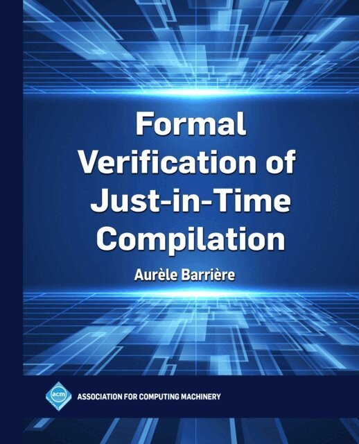 Aurele Barriere - Formal Verification of Just-in-Time Compilation, E-bok
