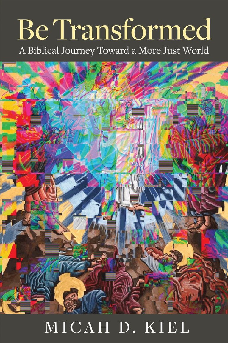 Micah D. Kiel - Be Transformed, Häftad