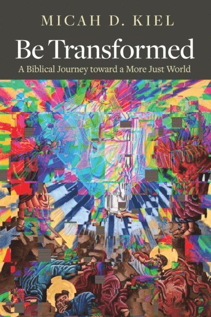 Micah D. Kiel - Be Transformed, E-bok
