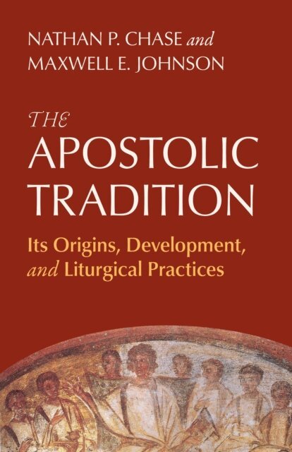 Maxwell   E. Johnson, Nathan P. Chase - Apostolic Tradition, E-bok