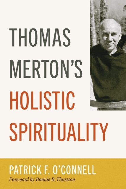Patrick F. O'Connell - Thomas Merton's Holistic Spirituality, E-bok