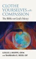 Leslie J. Hoppe OFM, Barbara E. Reid OP - Clothe Yourselves with Compassion, Häftad