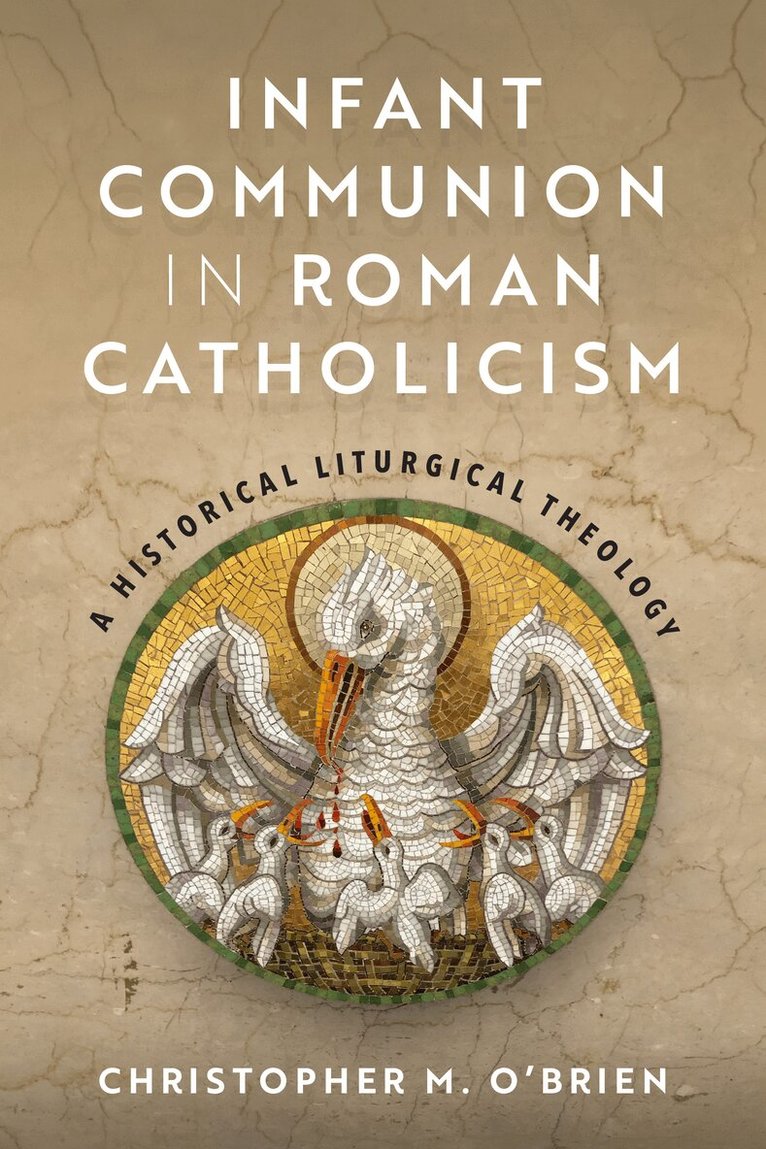 Christopher M. O'Brien - Infant Communion in Roman Catholicism, Häftad