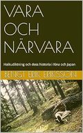 Vara och nrvara : Haikudiktning och dess historia i Kina och Japan