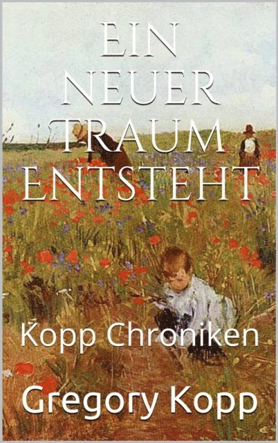 Gregory Kopp - Ein neuer Traum Entsteht, E-bok