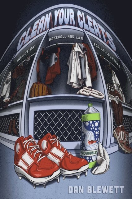 Dan Blewett - Clean Your Cleats: Advice on Baseball and Life for Ballplayers, E-bok. Tillgänglighet: Lägg i varukorg