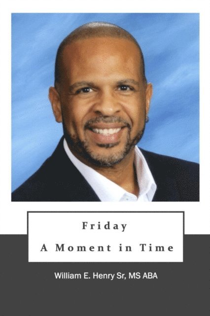 William Henry - Friday, A Moment in Time, E-bok
