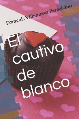 Francois Villanueva Paravicino - El cautivo de blanco, Häftad