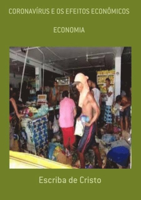 Valdemir Mota de Menezes - CORONAVÍRUS E OS EFEITOS ECONÔMICOS, E-bok