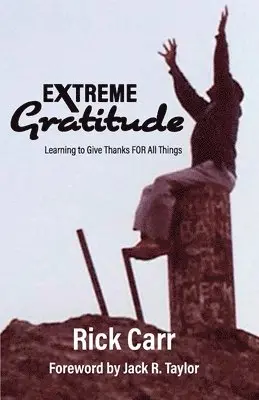 Rick Carr - Extreme Gratitude: Learning to Give Thanks for All Things, Häftad. Tillgänglighet: Lägg i varukorg