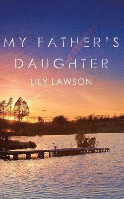 Lily Lawson - My Father's Daughter, Häftad