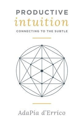 Adapia D'Errico - Productive Intuition, Häftad. Tillgänglighet: Lägg i varukorg