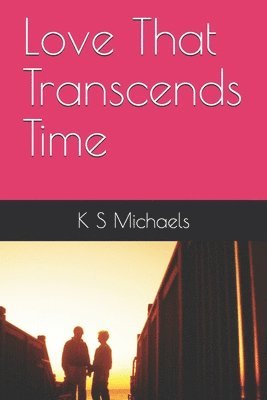 K S Michaels - Love That Transcends Time, Häftad