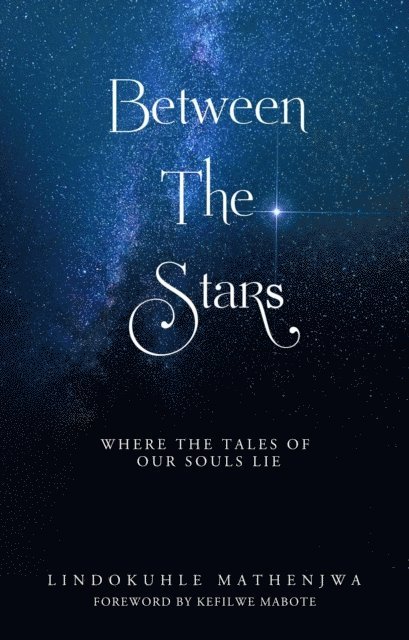 Lindokuhle Mathenjwa - Between The Stars, E-bok