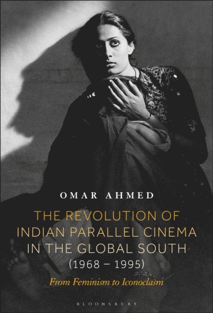 Omar Ahmed - Revolution of Indian Parallel Cinema in the Global South (1968–1995), E-bok
