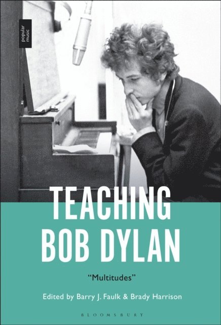 Barry J. Faulk, Brady Harrison - Teaching Bob Dylan, E-bok