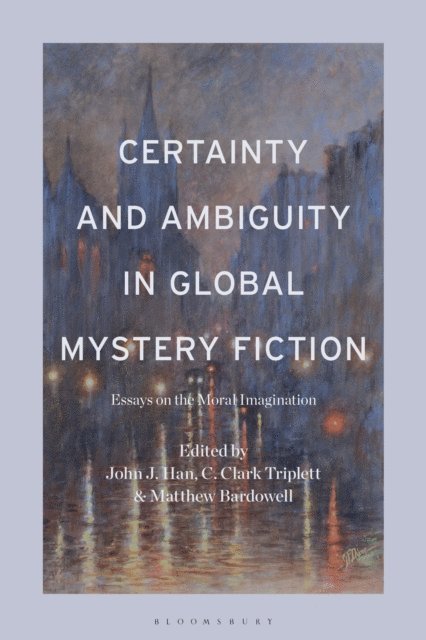 John J. Han, C. Clark Triplett, Matthew Bardowell - Certainty and Ambiguity in Global Mystery Fiction, E-bok