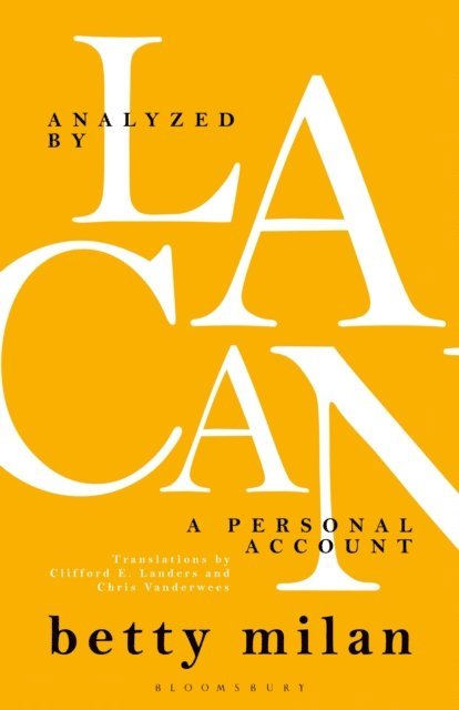 Betty Milan - Analyzed by Lacan, E-bok