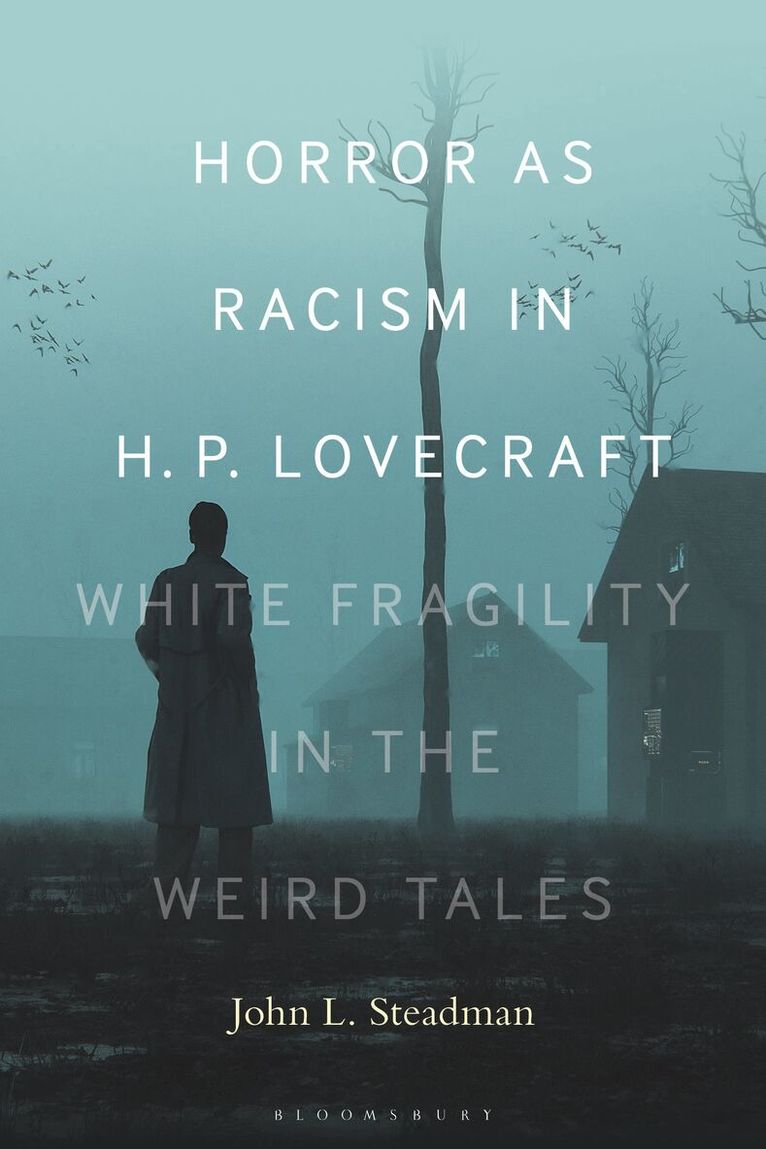 John L. Steadman - Horror as Racism in H. P. Lovecraft, Häftad