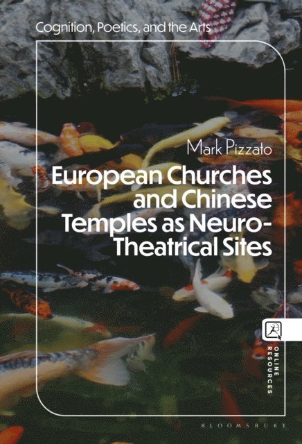 Mark Pizzato - European Churches and Chinese Temples as Neuro-Theatrical Sites, E-bok