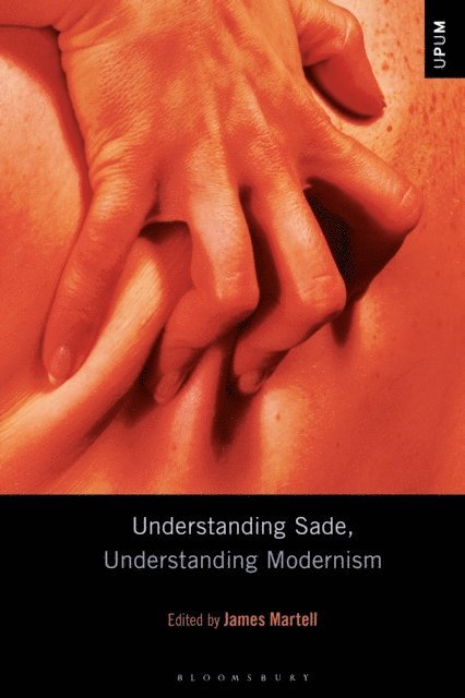 James Martell - Understanding Sade, Understanding Modernism, E-bok