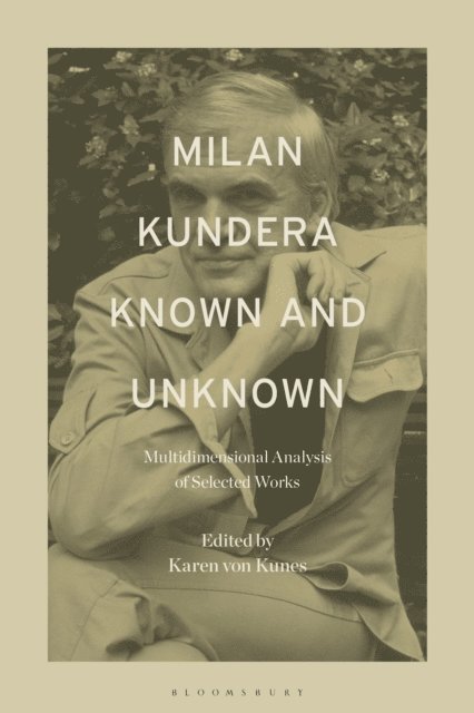 Karen von Kunes - Milan Kundera Known and Unknown, E-bok
