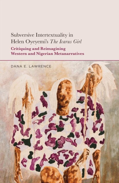 Dana E. Lawrence - Subversive Intertextuality in Helen Oyeyemi's The Icarus Girl, E-bok. Tillgänglighet: Kommande