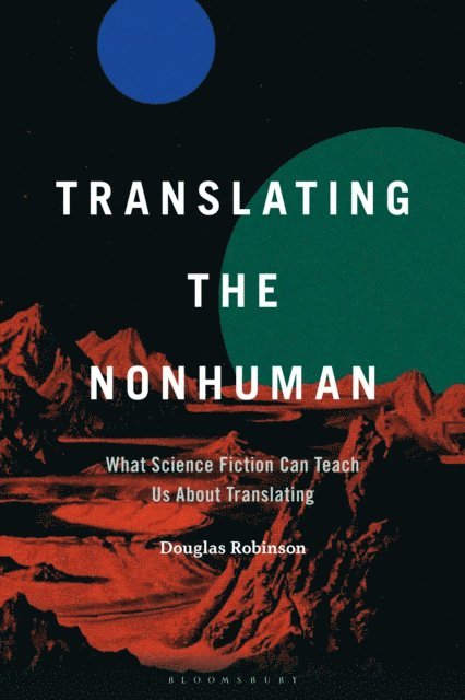 Douglas Robinson - Translating the Nonhuman, E-bok