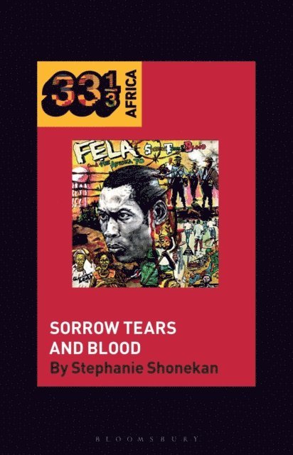 Stephanie Shonekan - Fela Anikulapo-Kuti’s Sorrow Tears and Blood, E-bok