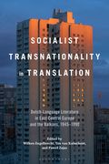 Socialist Transnationality in Translation