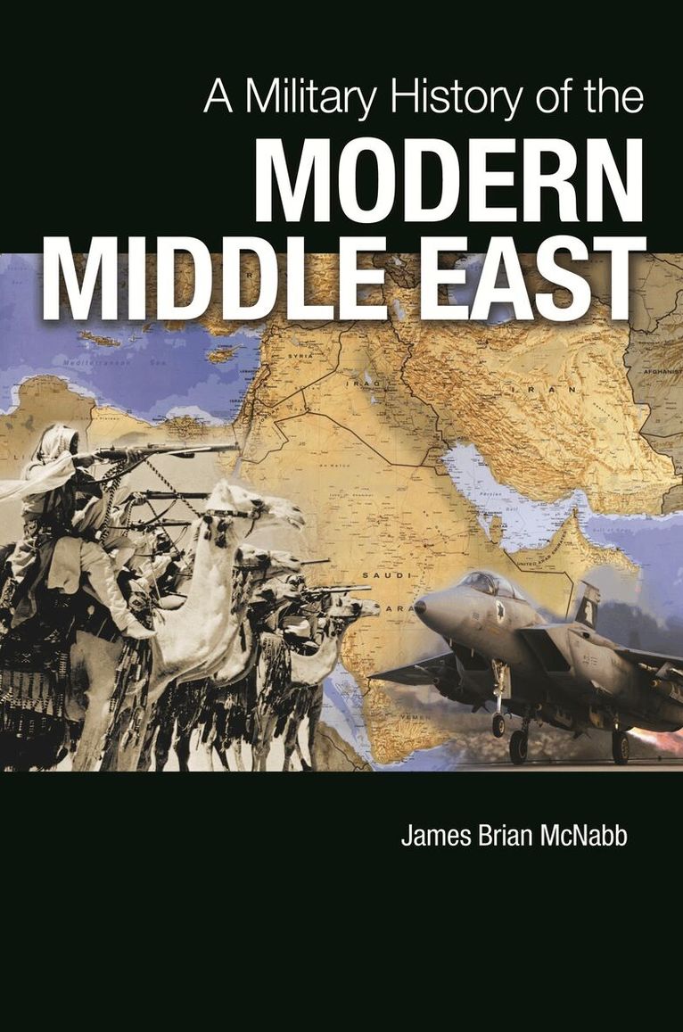 James Brian McNabb - Military History of the Modern Middle East, Häftad