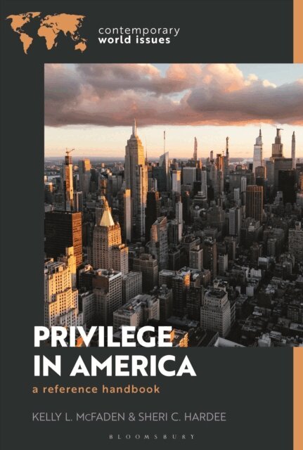 Kelly L. McFaden, Sheri C. Hardee - Privilege in America, E-bok
