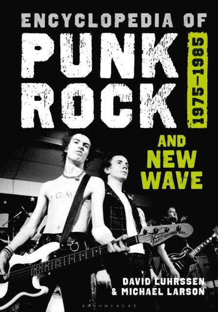 David Luhrssen, Michael Larson - Encyclopedia of Punk Rock and New Wave, E-bok