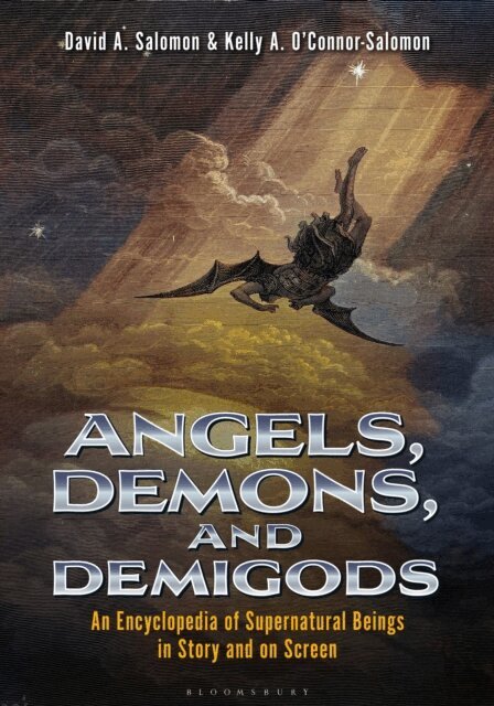 David A. Salomon, Kelly A. O'Connor-Salomon - Angels, Demons, and Demigods, E-bok