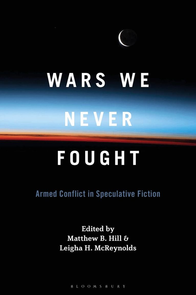 Matthew B. Hill, Leigha H. McReynolds - Wars We Never Fought, Inbunden. Tillgänglighet: Lägg i varukorg