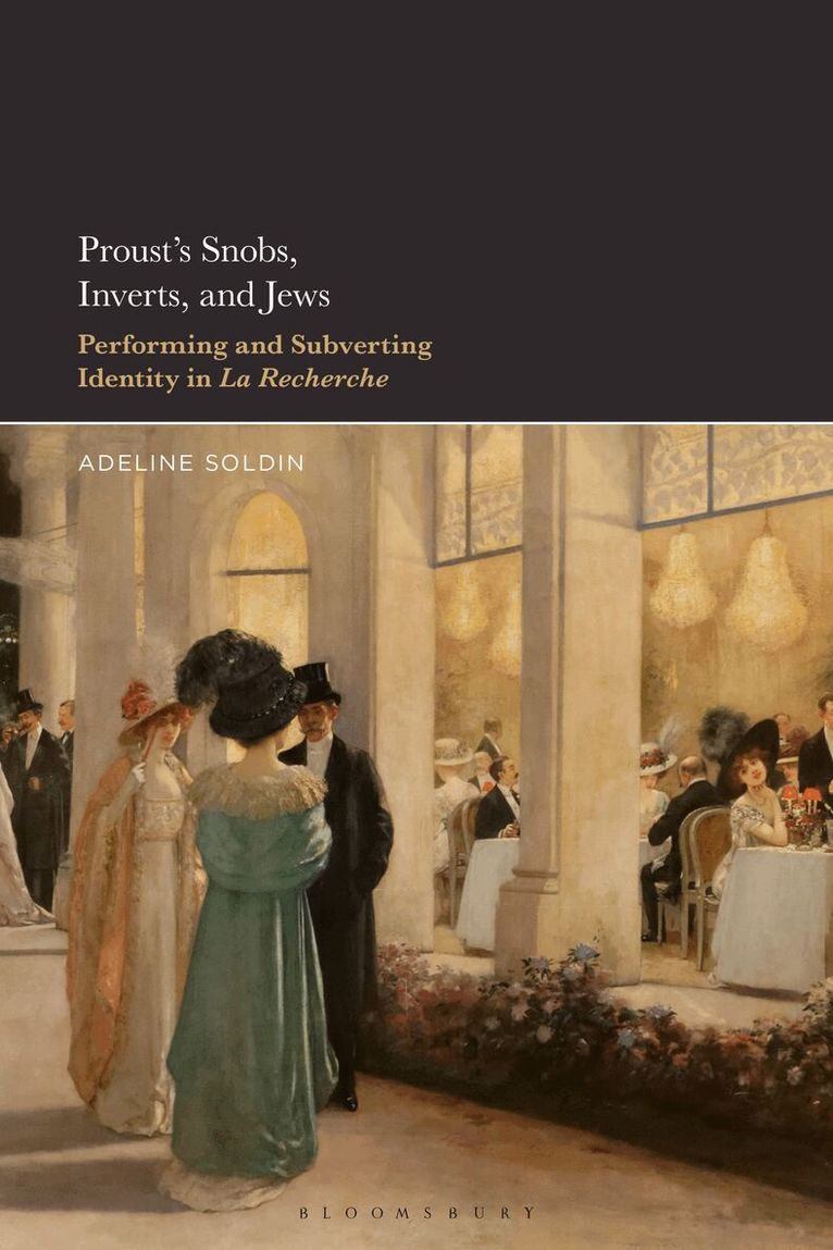 Adeline Soldin - Proust's Snobs, Inverts, and Jews, Inbunden