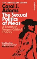 The Sexual Politics of Meat - 35th Anniversary Edition