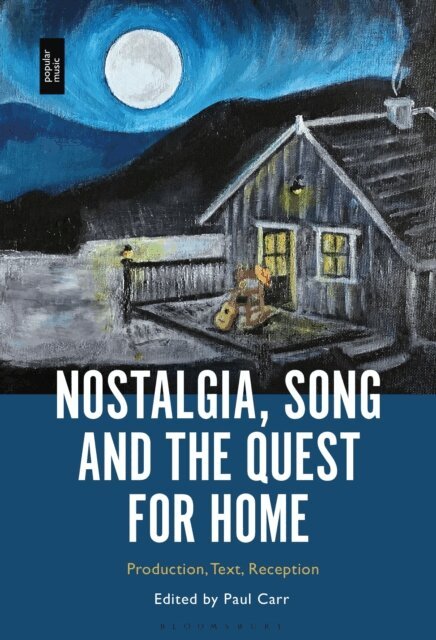 Paul Carr - Nostalgia, Song and the Quest for Home, E-bok