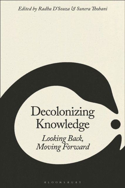 Radha D'Souza, Sunera Thobani - Decolonizing Knowledge, E-bok