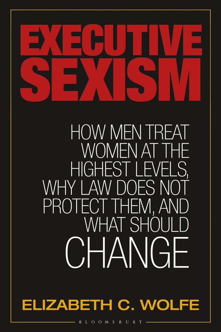 Elizabeth C. Wolfe - Executive Sexism, Häftad. Tillgänglighet: Lägg i varukorg