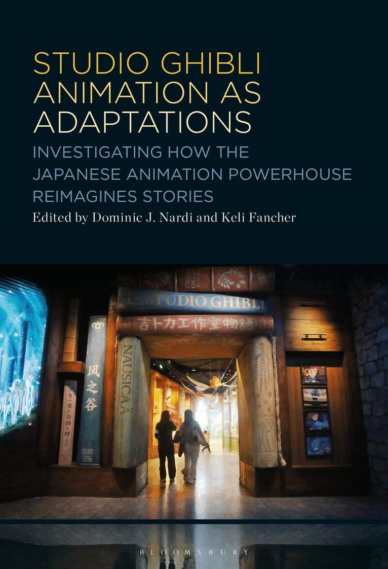 Dominic J. Nardi, Keli Fancher - Studio Ghibli Animation as Adaptations, Inbunden. Tillgänglighet: Lägg i varukorg