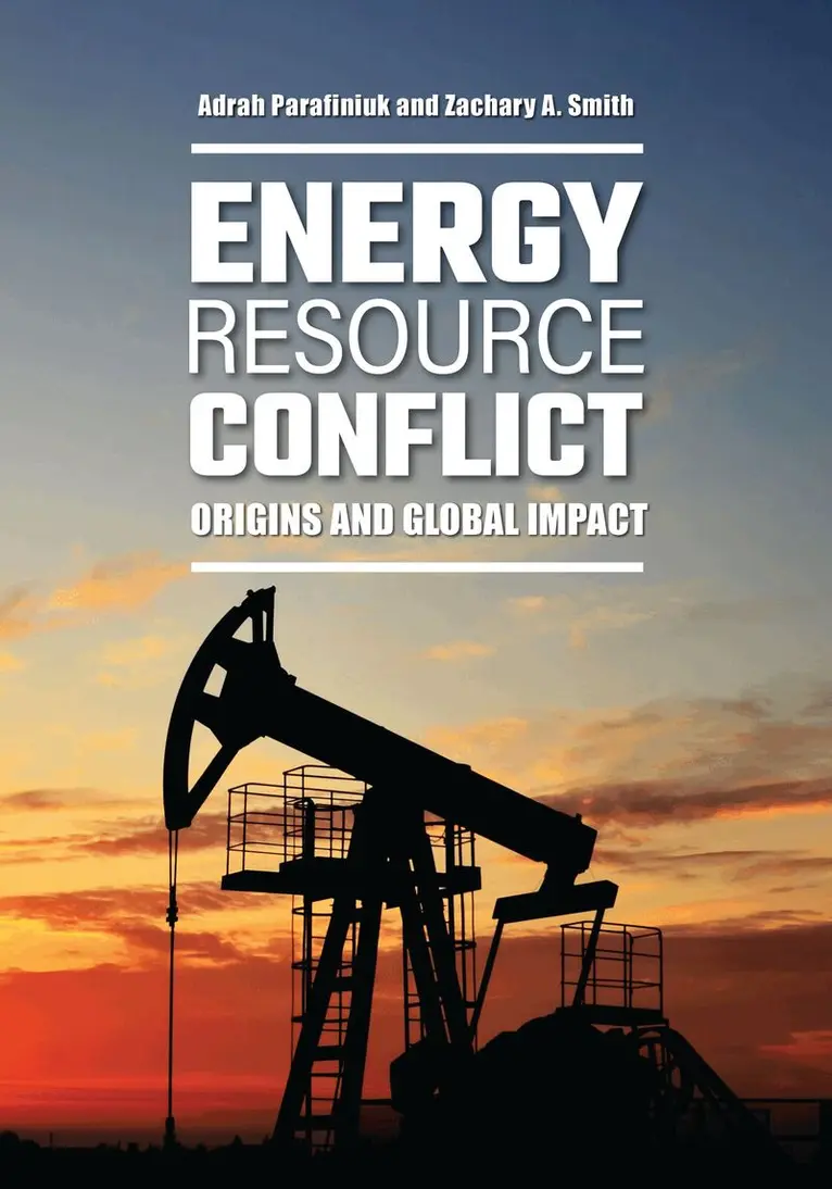 Adrah N. Parafiniuk, Zachary A. Smith - Energy Resource Conflict, Häftad. Tillgänglighet: Kommande